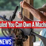A Judge Just Ruled You Can Own A Machine Gun