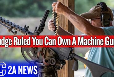 A Judge Just Ruled You Can Own A Machine Gun