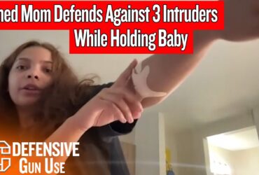 Armed Mom Defends Against 3 Intruders While Holding Baby