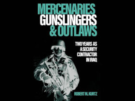 Book Review: Mercenaries, Gunslingers, and Outlaws by Robert M. Kurtz