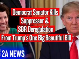 Democrat Senator Just Destroyed Suppressors & SBR Deregulation From Trump’s One Big Beautiful Bill