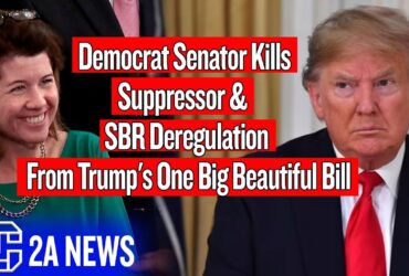 Democrat Senator Just Destroyed Suppressors & SBR Deregulation From Trump’s One Big Beautiful Bill Democrat Senator Just Destroyed Suppressors & SBR Deregulation From Trump’s One Big Beautiful Bill