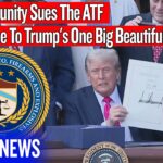 Gun Community Sues The ATF In Response To Trump’s One Big Beautiful Bill