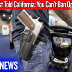 Court Just Told California: You Can’t Ban Open Carry