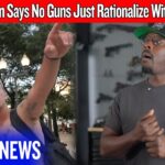 Liberal Man Says “Just Fight Him” Instead of Owning a Gun — Then Reality Hits