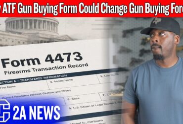 This New ATF Gun Buying Form Could Change Gun Buying Forever