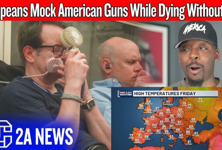 Europeans Mock American Guns While Dying Without Air Conditioning Europeans Mock American Guns While Dying Without Air Conditioning