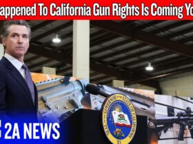 What Happened To California Gun Rights Is Coming Your Way