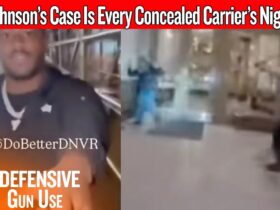 Luis Johnson’s Case Is Every Concealed Carrier’s Nightmare